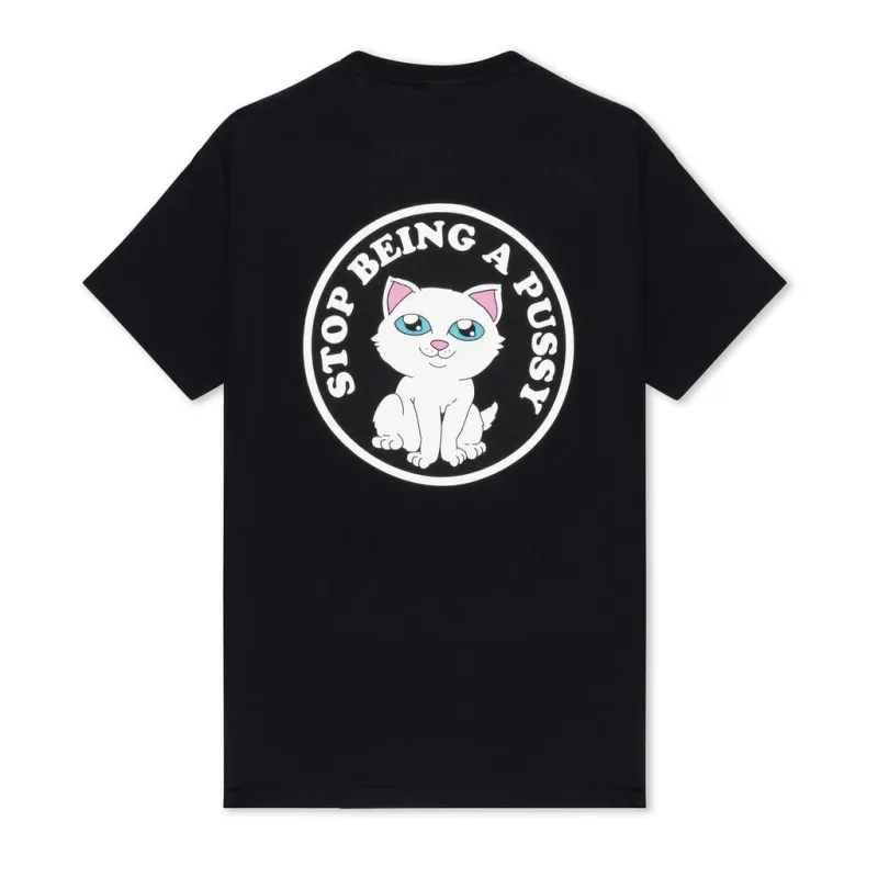 RIPNDIP Stop Being A Pussy T-Shirt