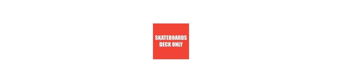 Skateboard Deck Only kopen bij Sickboards Skateboard winkel in Den Haag